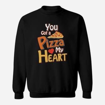 You Got A Pizza My Heart Valentine Gift Happy Valentines Day Sweatshirt - Seseable