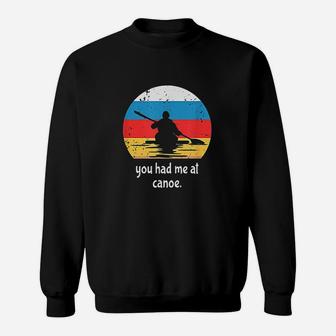 You Had Me At Canoe Kayaking Sweatshirt | Crazezy AU