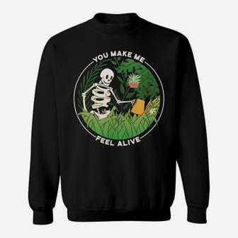 You Make Me Feel Alive - Gardener Plant Lady Mom Whisperer Sweatshirt | Crazezy UK