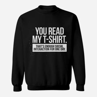 You Read My Tshirt Enough Social Interaction Graphic Sweatshirt | Crazezy DE