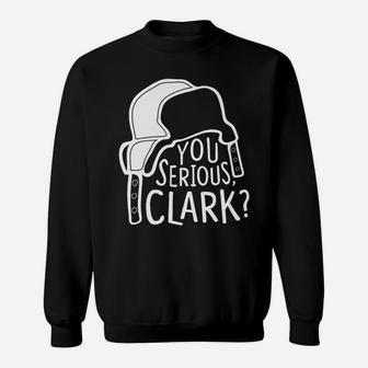 You Serious Clark Sweatshirt | Crazezy UK