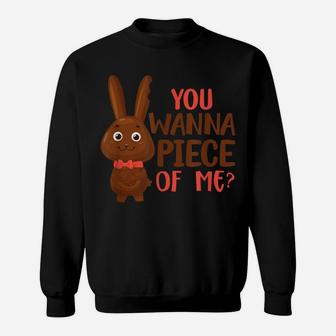 You Wanna Piece Of Me Easter Day Chocolate Bunny Rabbit Sweatshirt | Crazezy DE