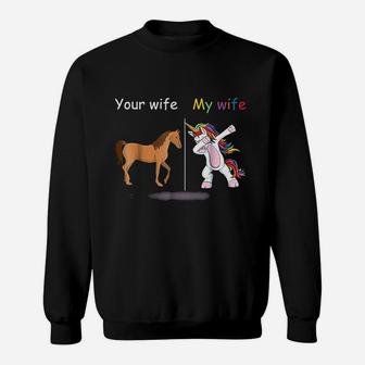 Your Wife My Wife Dabbing Unicorn Funny Sweatshirt - Thegiftio UK