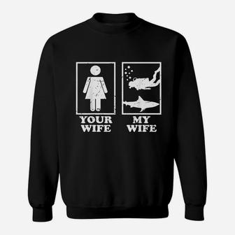 Your Wife My Wife Scuba Diving Gift Sweatshirt - Thegiftio UK