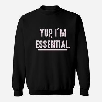 Yup I Am Essential Worker Sweatshirt | Crazezy UK