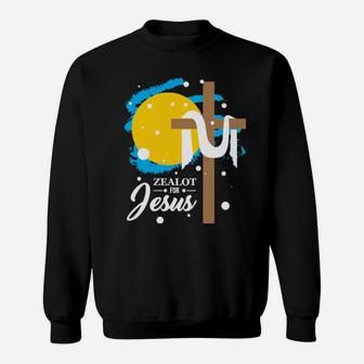Zealot For Jesus Be Bold For God Christian Cross Sweatshirt - Monsterry
