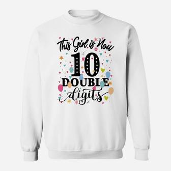 10Th Birthday Gifts Shirt This Girl Is Now 10 Double Digits Sweatshirt | Crazezy CA