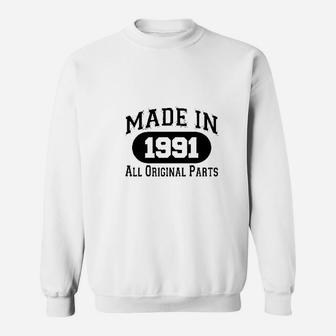 30Th Birthday Gifts Made 1991 All Original Parts Sweatshirt | Crazezy