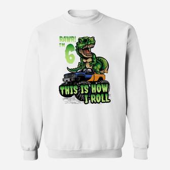6 Years Old Boy Birthday Shirt Dinosaur Trex Monster Truck Sweatshirt | Crazezy DE