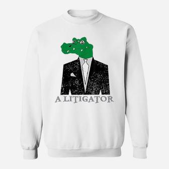 A Litigator Alligator In Suit Funny Lawyer Gift Sweatshirt - Thegiftio UK