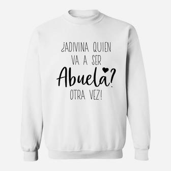 Abuela Otra Vez Sweatshirt | Crazezy