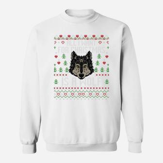 All I Want For Christmas Is A Wolf Ugly Xmas Lover Sweater Sweatshirt Sweatshirt | Crazezy