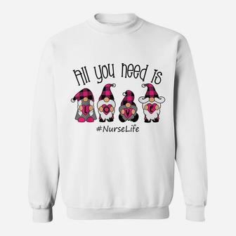 All You Need Is Love Nurse Life Gnome Valentine's Day Sweatshirt | Crazezy