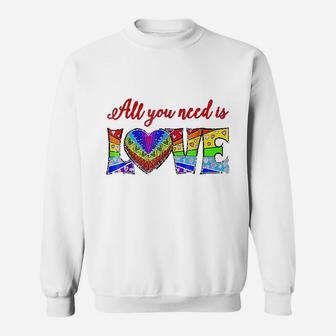 All You Need Is Love Sweatshirt | Crazezy AU