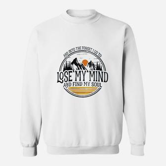 And Into The Forest I Go To Lose My Mind And Find My Soul Sweatshirt - Thegiftio UK