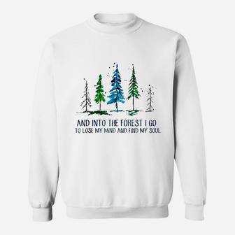 And Into The Forest I Go To Lose My Mind Camping Sweatshirt | Crazezy CA
