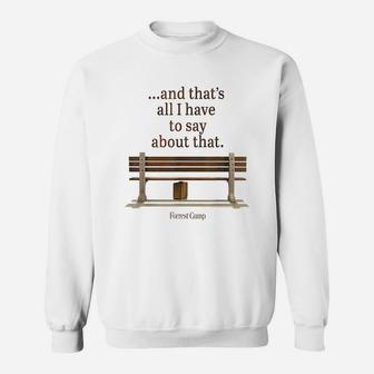 And That Is All I Have To Say About That Sweatshirt | Crazezy CA