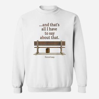And That Is All I Have To Say About That Sweatshirt - Thegiftio