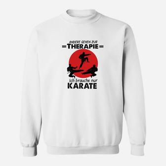 Andere Gehen Zur Therapie Karate Sweatshirt - Seseable