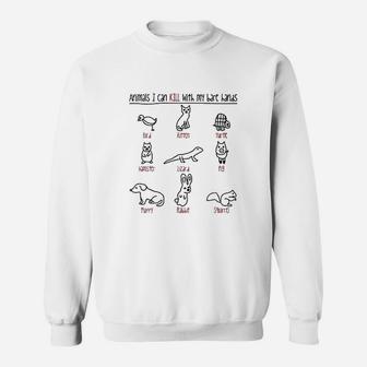 Animals I Can Kill With My Bare Hands Sweatshirt | Crazezy