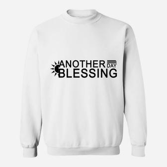 Another Day Another Blessing Pullover Sweatshirt | Crazezy