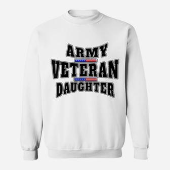 Army Veteran Proud Daughter American Flag Pride Us T-Shirt Sweatshirt | Crazezy