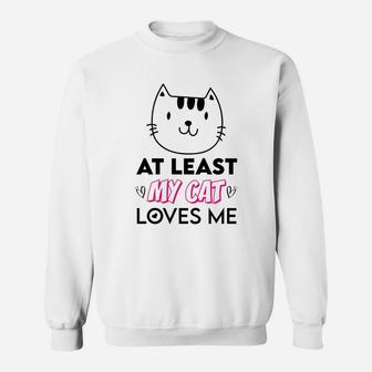 At Least My Cat Love Me Gift For Valentine Day Happy Valentines Day Sweatshirt - Seseable