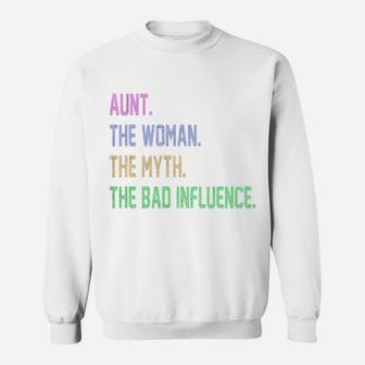 Aunt Woman Myth Bad Influence Sweatshirt | Crazezy