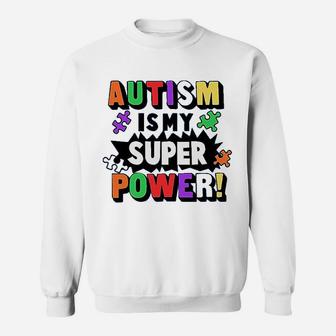 Autism Is My Super Power Sweatshirt | Crazezy CA
