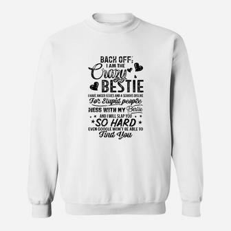 Back Off I Am The Crazy Bestie Sweatshirt | Crazezy DE
