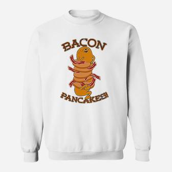 Bacon Pancakes Sweatshirt | Crazezy