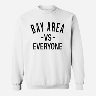 Bay Area Vs Everyone Sweatshirt - Thegiftio UK