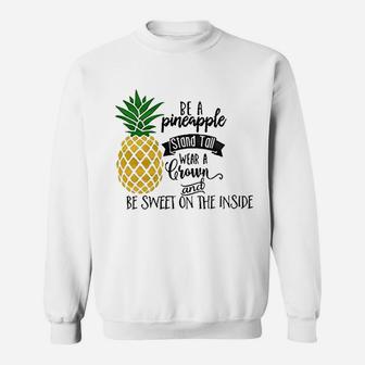 Be A Pineapple Sweatshirt | Crazezy