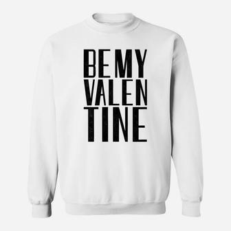 Be My Valentine Valentines Day Gift For Her Him Cute Sweatshirt - Thegiftio UK