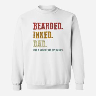 Bearded Inked Dad Like A Normal Dad But Sweatshirt | Crazezy