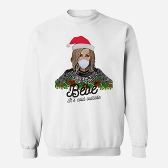 Bebe-Its Cold Outside Meme-Ugly Christmas Sweater Design Sweatshirt Sweatshirt | Crazezy AU