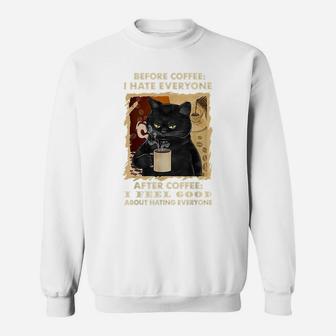 Before Coffee I Hate Everyone After Coffee Black Cat Drink Sweatshirt | Crazezy CA