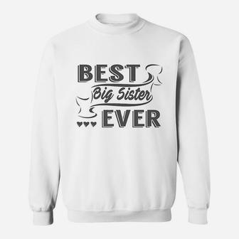 Best Big Sister Ever Sweatshirt | Crazezy DE
