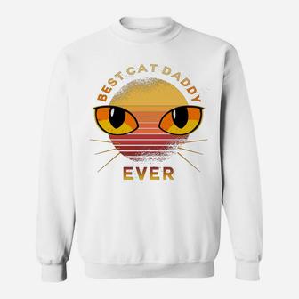 Best Cat Daddy Ever Cat Lovers Gift Sweatshirt | Crazezy