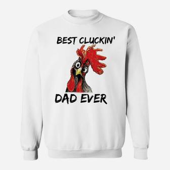 Best Cluckin' Dad Ever Farm Funny Chicken Daddy Father's Day Sweatshirt | Crazezy UK