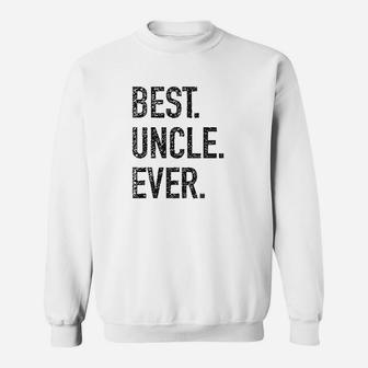 Best Uncle Ever Sweatshirt | Crazezy