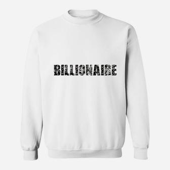 Billionaire Entrepreneur Business Ceo Sweatshirt | Crazezy CA
