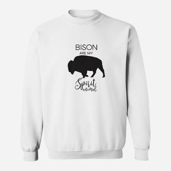 Bison Are My Spirit Animal Buffalo Sweatshirt | Crazezy