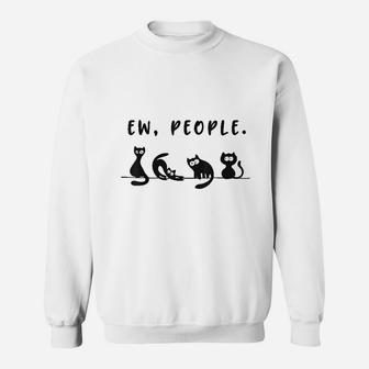 Black Cat Funny Ew People Meowy Cat Lovers Sweatshirt | Crazezy