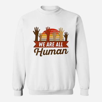Black History Month We Are All Human Pride Sweatshirt | Crazezy