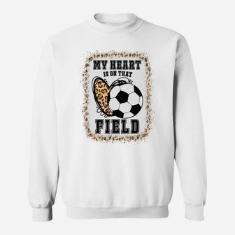 Bleached My Heart Is On That Field Soccer Mom Game Day Sweatshirt Sweatshirt | Crazezy UK