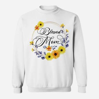Blessed Mom Shirt For Women Beautiful Flower Floral Sweatshirt | Crazezy DE