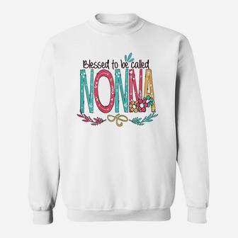 Blessed To Be Called Nonna Colorful Gifts Grandma Sweatshirt | Crazezy