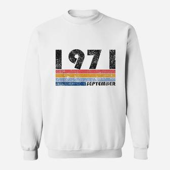Born In September Of 1971 Sweatshirt | Crazezy DE