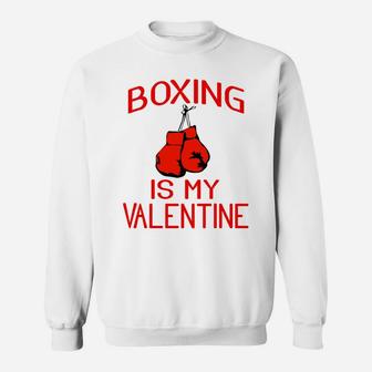Boxing Is My Valentine Boxing Sweatshirt - Thegiftio UK